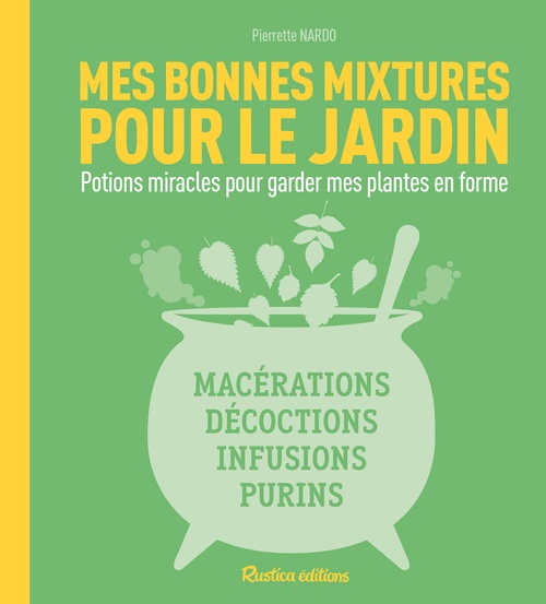 Couverture ebook de Mes bonnes mixtures pour le jardin, de Pierrette Nardo