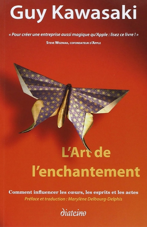 Couverture ebook de L'Art de l'enchantement - Comment influencer les coeurs, les esprits et les actes, de Guy Kawasaki