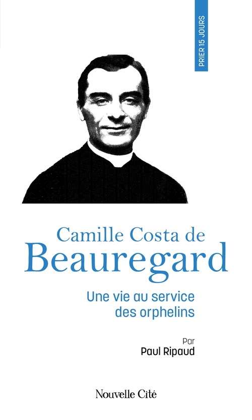 ebook cover of Prier 15 jours avec Camille Costa de Beauregard, by Paul Ripaud