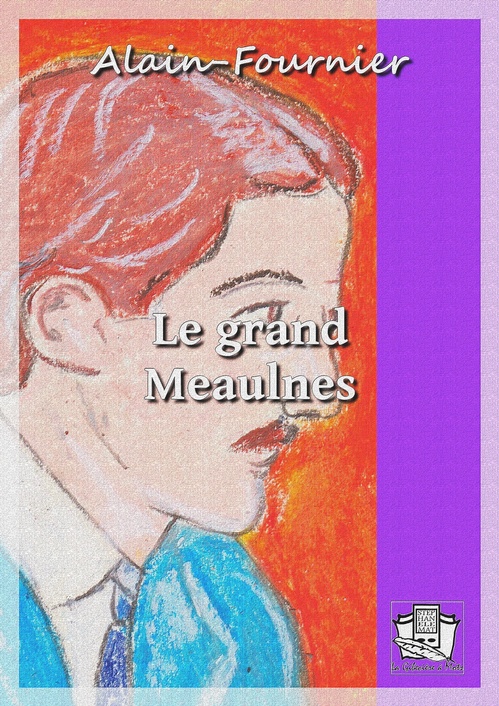 ebook cover of Le grand Meaulnes, by Alain Fournier