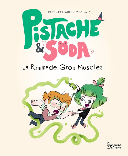 ebook cover of Pistache et Soda - La pommade Gros-Muscles, by Paule Battault