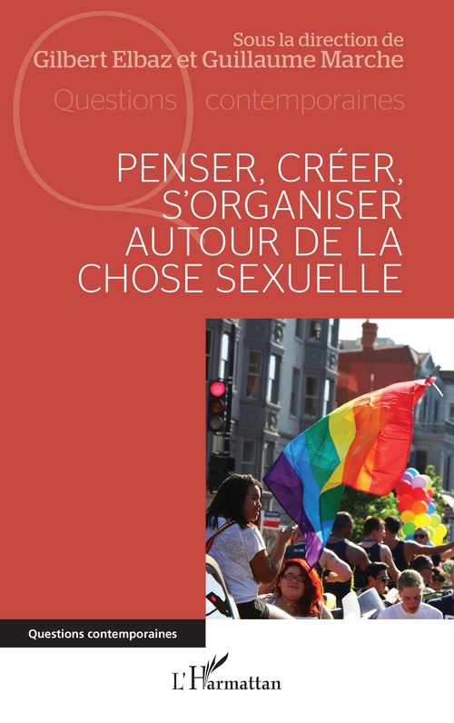 Couverture ebook de Penser, créer, s'organiser autour de la chose sexuelle, de Gilbert Elbaz, Guillaume Marche