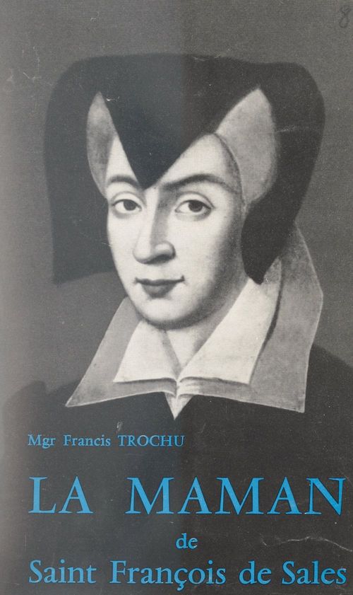ebook cover of La maman de Saint François de Sales, by Francis Trochu
