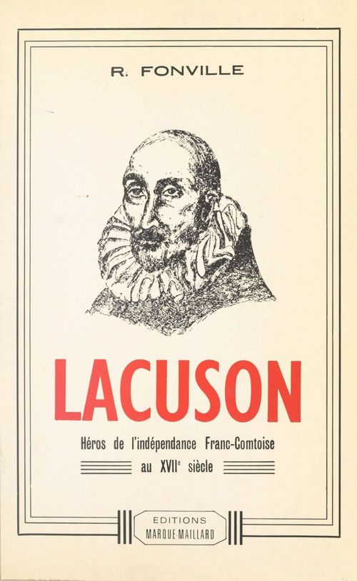 Couverture ebook de Lacuson : héros de l'indépendance franc-comtoise au XVIIe siècle, de Robert Fonville