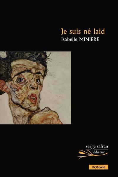 Couverture ebook de Je suis né laid, de Isabelle Minière