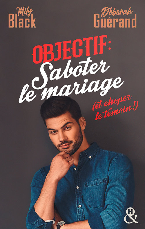 ebook cover of Objectif : saboter le mariage (et choper le témoin !), by Deborah Guerand, Mily Black