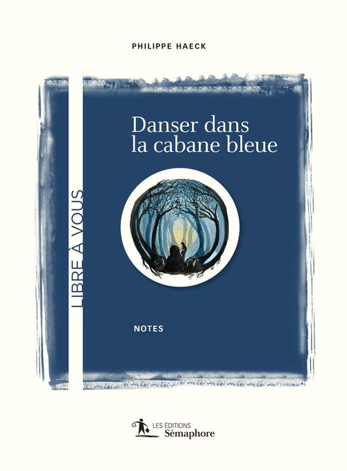 ebook cover of Danser dans la cabane bleue, by Philippe Haeck