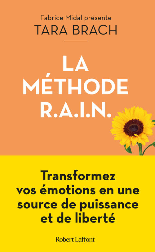 Couverture ebook de La Méthode R.A.I.N. - Transformez vos émotions en une source de puissance et de liberté, de Tara Brach