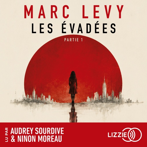 Couverture audiobook de Les Evadées - Partie 1, de Marc Levy
