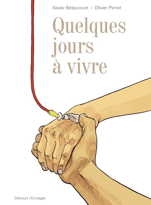 Couverture ebook de Quelques jours à vivre, de Xavier Bétaucourt