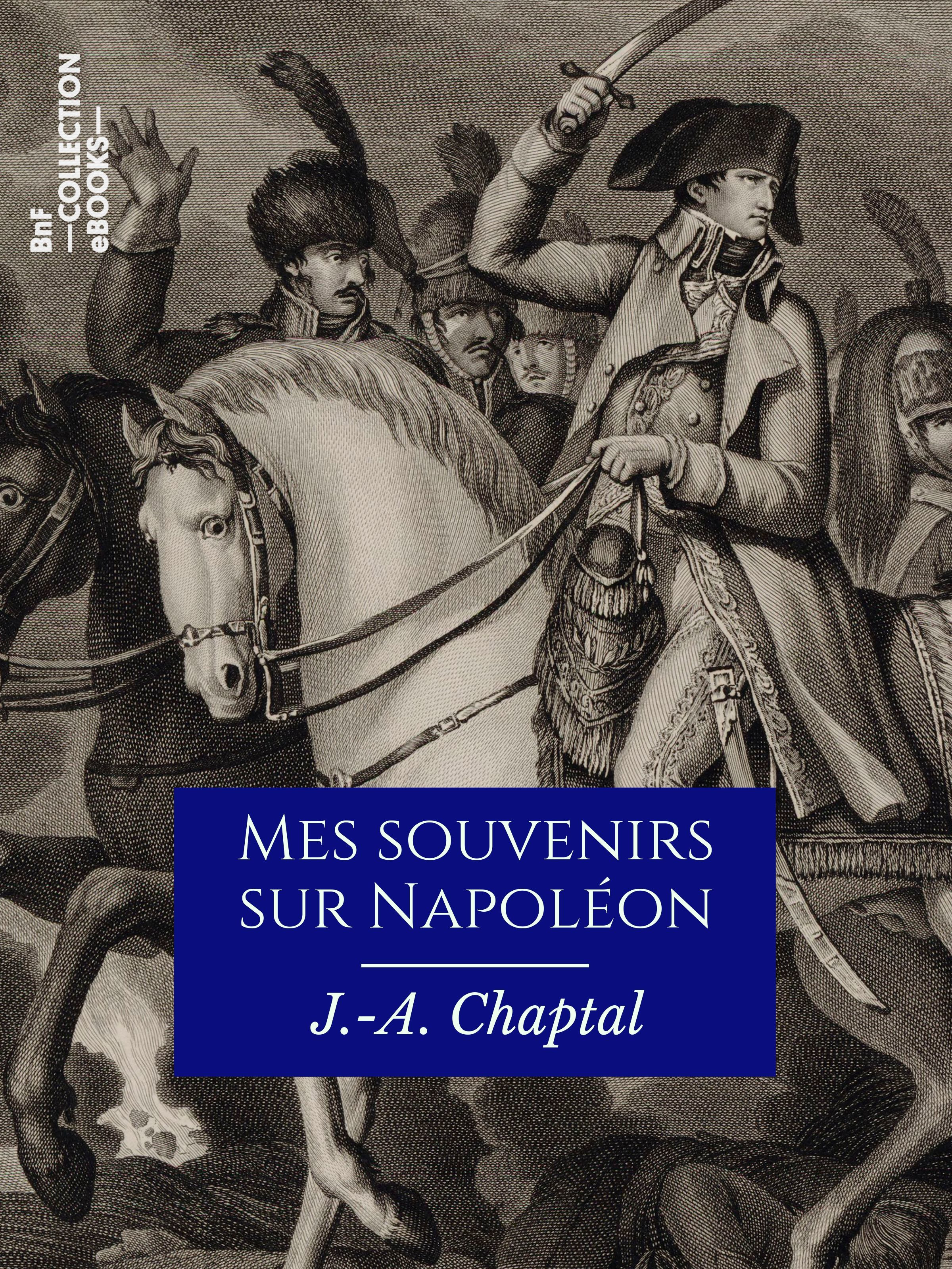 ebook cover of Mes souvenirs sur Napoléon, by Jean-Antoine Chaptal