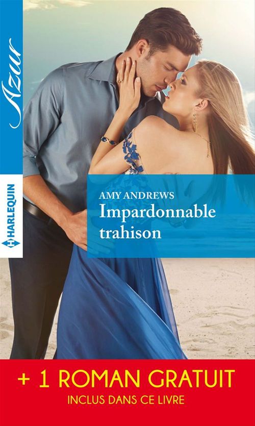 Couverture ebook de Impardonnable trahison - Une trop longue absence, de Amy Andrews, Abby Green