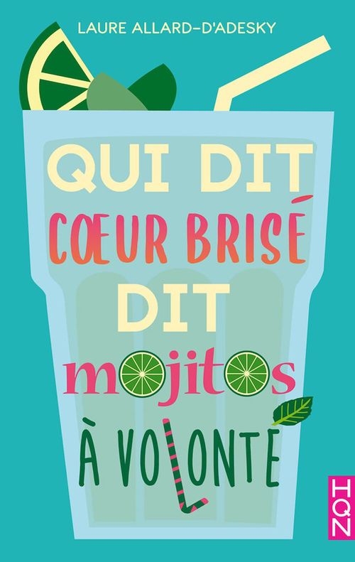 ebook cover of Qui dit coeur brisé dit mojitos à volonté, by Laure Allard-d'Adesky