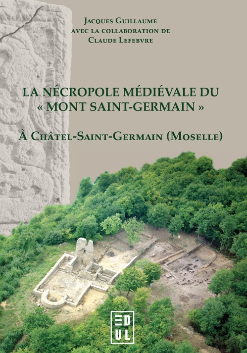 ebook cover of La nécropole médiévale du Mont Saint-Germain (VIe-XVe siècle) à Châtel-Saint-Germain (Moselle), by