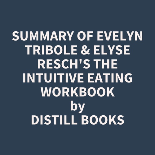 Couverture audiobook de Summary of Evelyn Tribole & Elyse Resch's The Intuitive Eating Workbook, de Distill Books