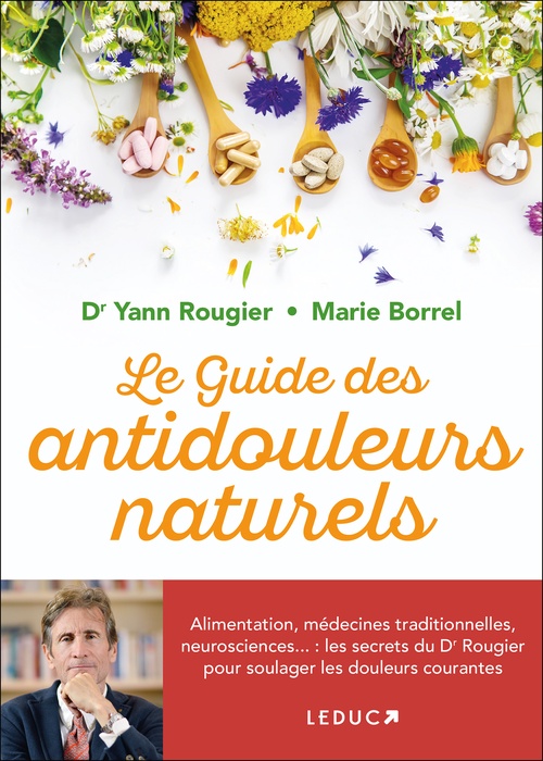 Couverture ebook de Le guide des antidouleurs naturels, de Marie Borrel, Yann Rougier