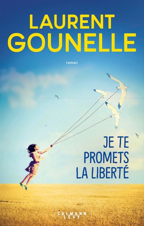 Couverture ebook de Je te promets la liberté, de Laurent Gounelle