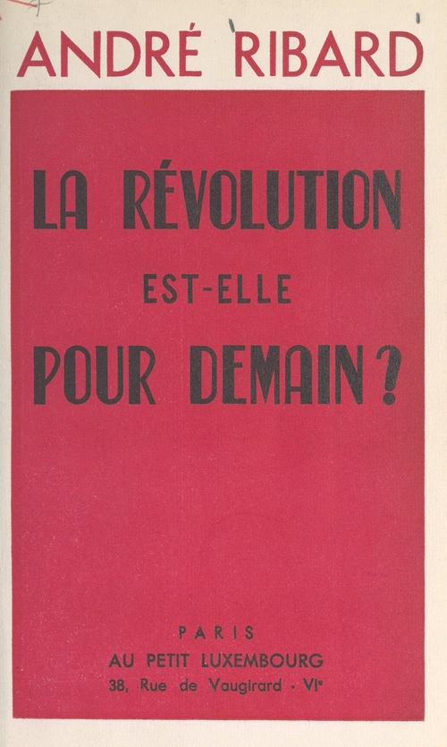 Couverture ebook de La Révolution est-elle pour demain ?, de Andre Ribard