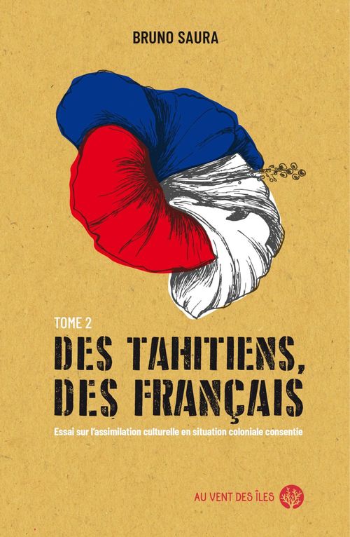 ebook cover of Des Tahitiens, des Français - Tome II, by Bruno SAURA