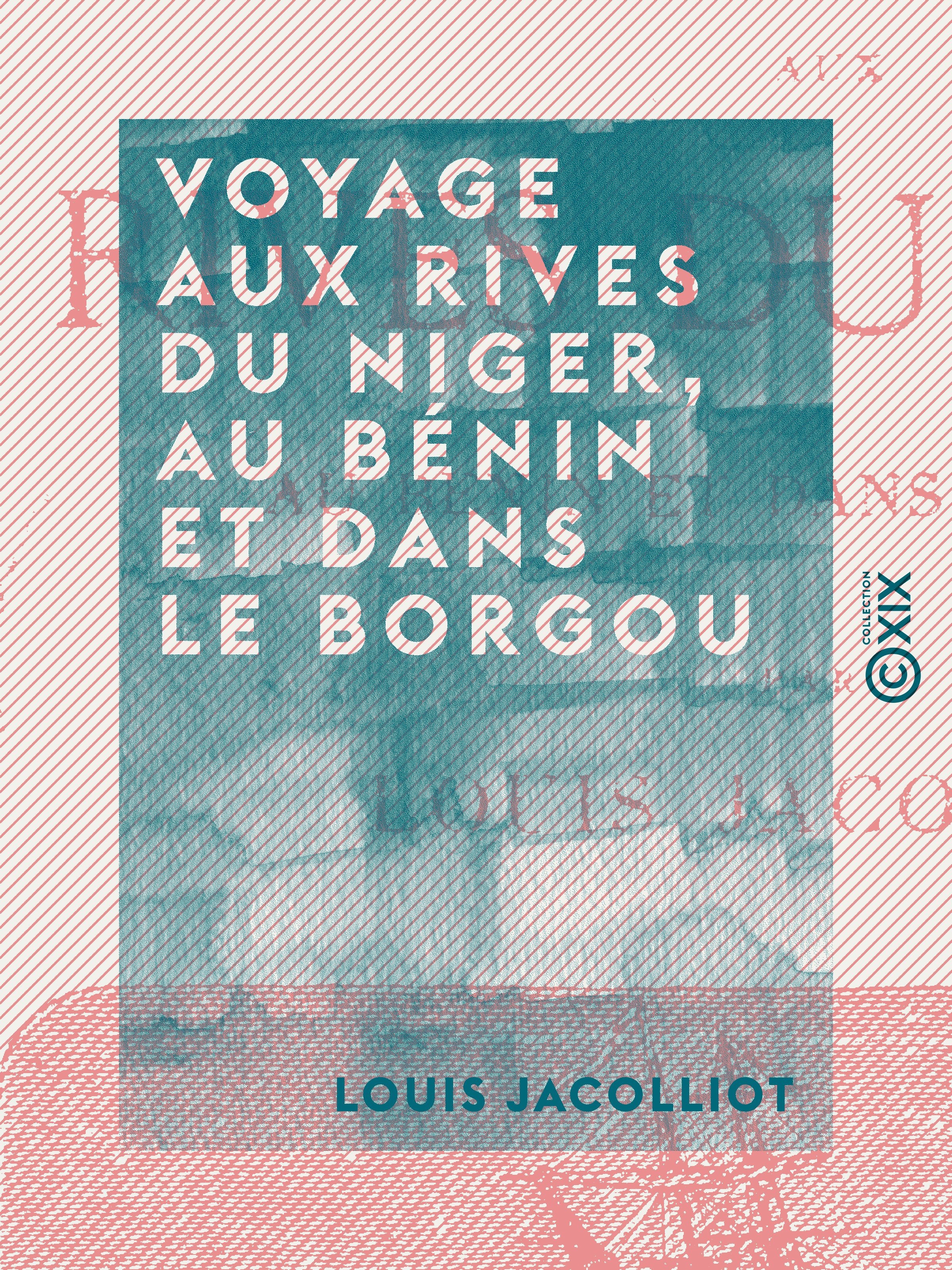 Couverture ebook de Voyage aux rives du Niger, au Bénin et dans le Borgou, de Louis Jacolliot