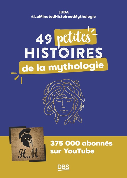 Couverture ebook de 49 petites histoires de la mythologie avec LaMinutedHistoireetMythologie, de Juba