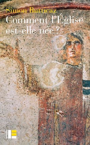 Couverture ebook de Comment l'Église est-elle née?, de Simon Butticaz