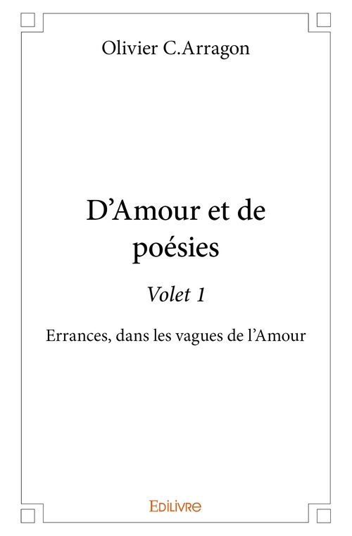 Couverture ebook de D'Amour et de poésie - Volet 1, de Olivier C. Arragon