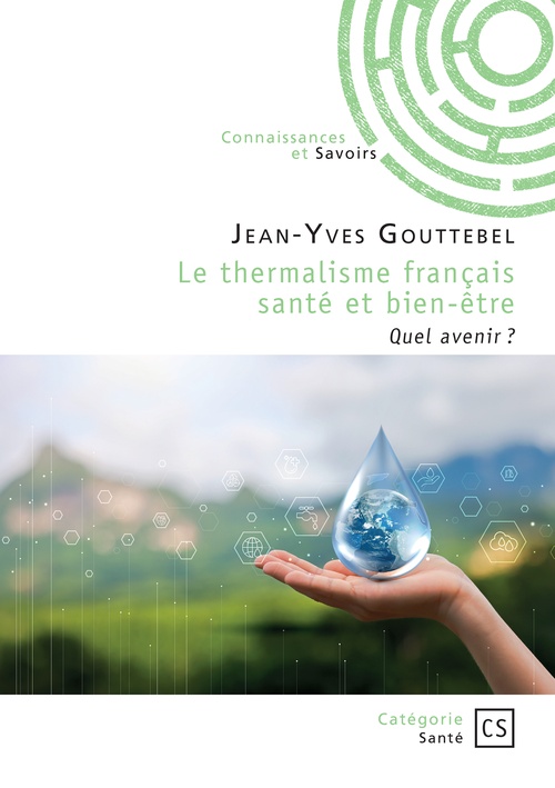 Couverture ebook de Le thermalisme français santé et bien-être, de Jean-yves Gouttebel