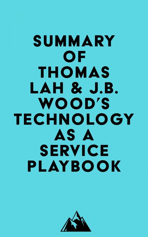 ebook cover of Summary of Thomas Lah & J.B. Wood's Technology-as-a-Service Playbook, by Everest Media