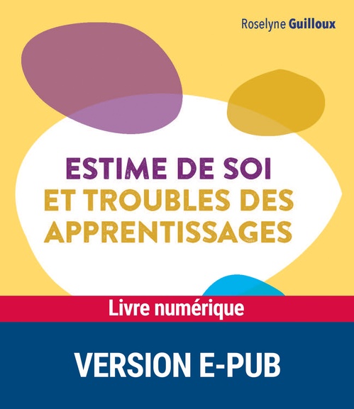 Couverture ebook de Estime de soi et troubles des apprentissages Cycles 2 et 3, de Roselyne Guilloux