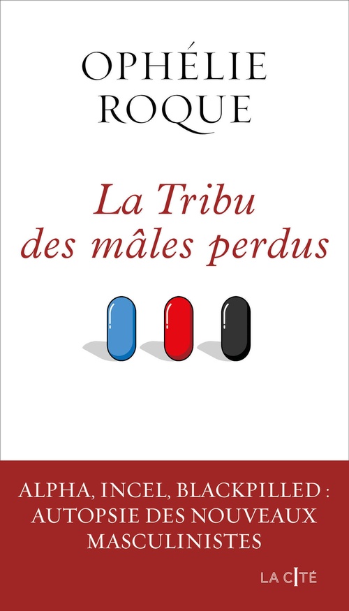 Couverture ebook de Les Nouveaux Masculinistes. La tribu des mâles perdus, de Ophélie Roque