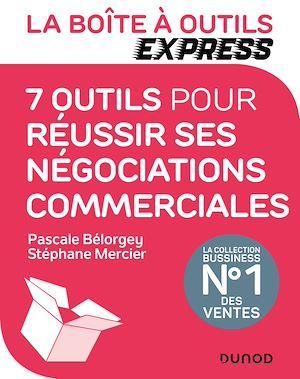 Couverture ebook de La Boîte à Outils Express - 7 outils pour réussir ses négociations commerciales, de Pascale Belorgey, Stephane Mercier