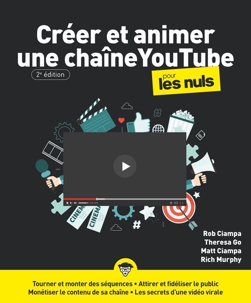ebook cover of Créer et animer une chaîne YouTube Pour les Nuls 2e, by Matt Ciampa, Rob Ciampa, Theresa Go, Rich Murphy