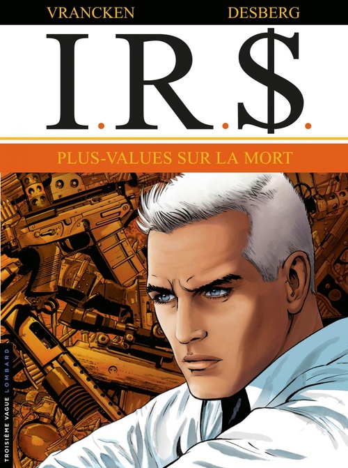 Couverture ebook de I.R.$. - Tome 15 - Plus-values sur la Mort, de Stephen Desberg, Daniel Koller, Bernard Vrancken