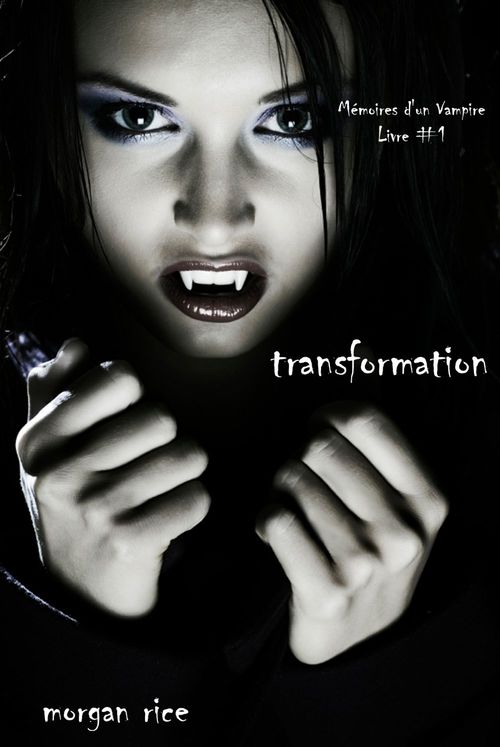 Couverture ebook de Transformation (Livre #1 Mémoires d'un Vampire), de Morgan Rice