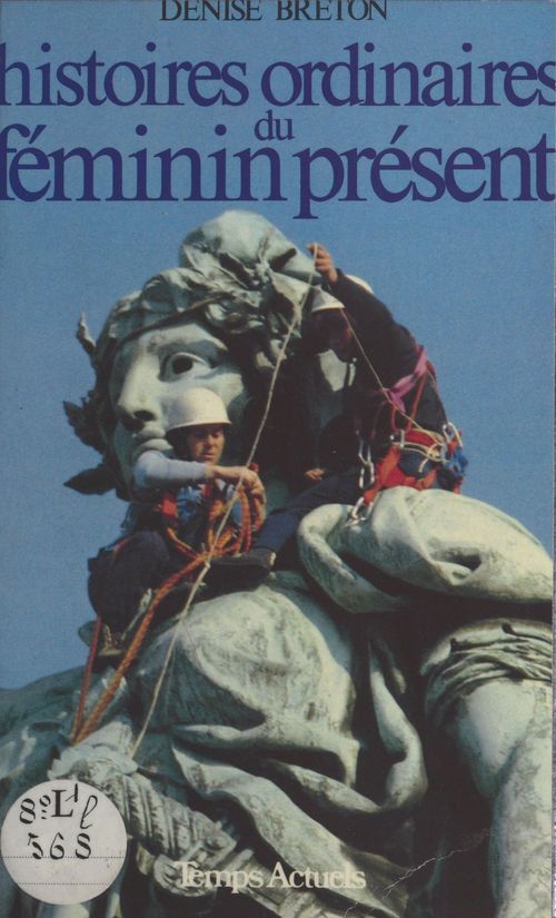 Couverture ebook de Histoires ordinaires du féminin présent, de Denise Breton