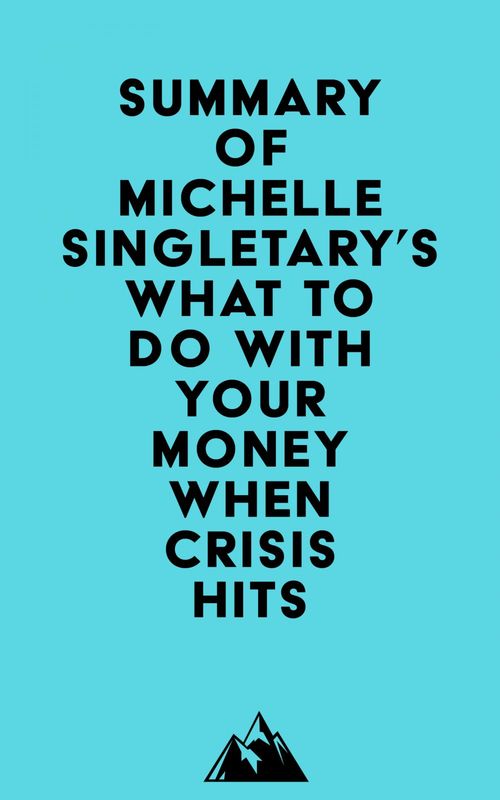 Couverture ebook de Summary of Michelle Singletary's What To Do With Your Money When Crisis Hits, de Everest Media