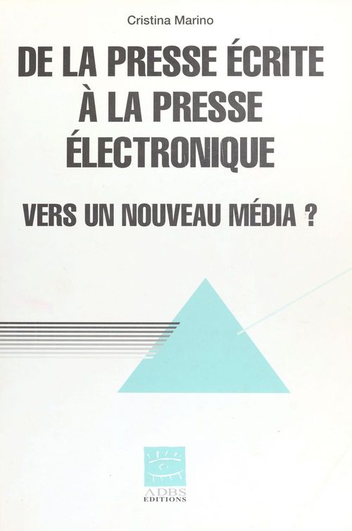 ebook cover of De la presse écrite à la presse électronique : vers un nouveau média ?, by