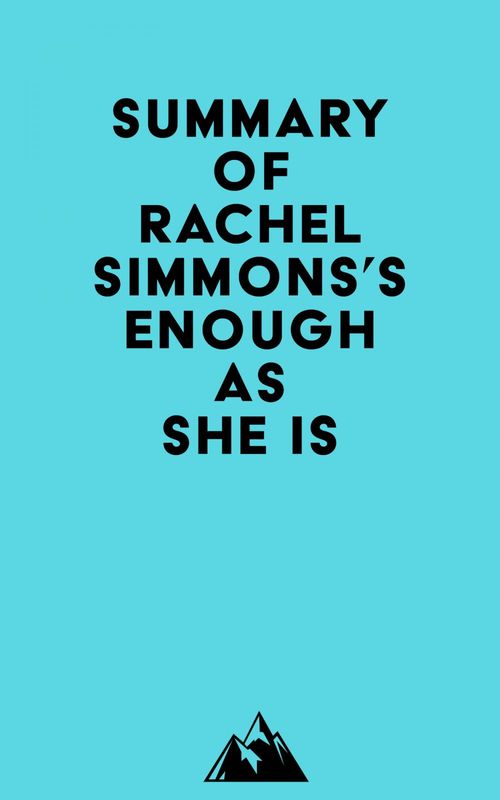 Couverture ebook de Summary of Rachel Simmons's Enough As She Is, de Everest Media