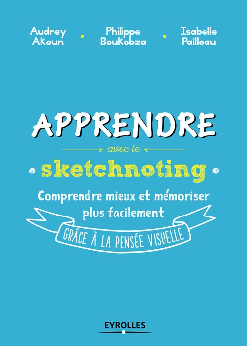 Couverture ebook de Apprendre avec le sketchnoting, de Audrey Akoun, Philippe Boukobza, Isabelle Pailleau