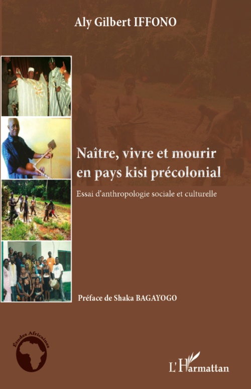Couverture ebook de Naître, vivre et mourir en pays kisi précolonial, de Aly gilbert Iffono