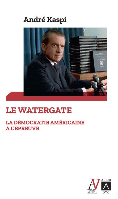 Couverture ebook de Le Watergate - La démocratie américaine à l'épreuve, de André Kaspi