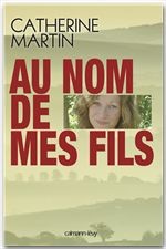 ebook cover of Au nom de mes fils, by Catherine Martin