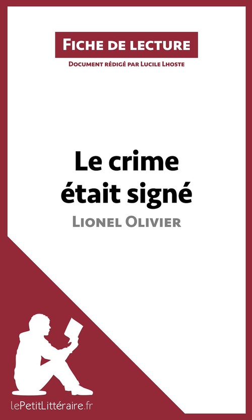 Couverture ebook de Le crime était signé de Lionel Olivier (Fiche de lecture), de Lucile Lhoste