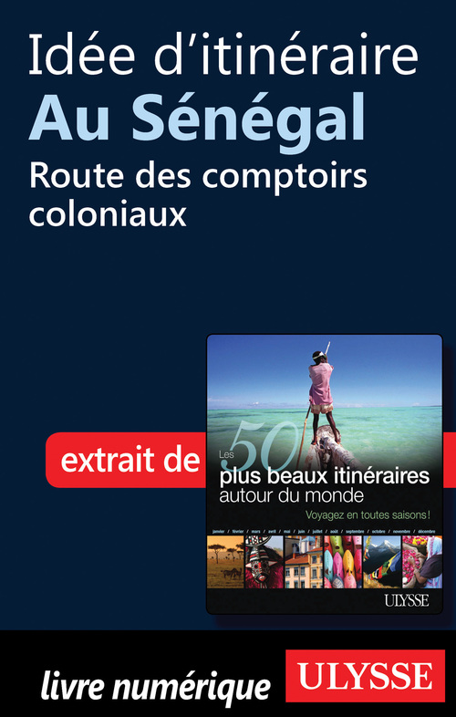 ebook cover of Idée d'itinéraire au Sénégal : Route des comptoirs coloniaux, by Collectif