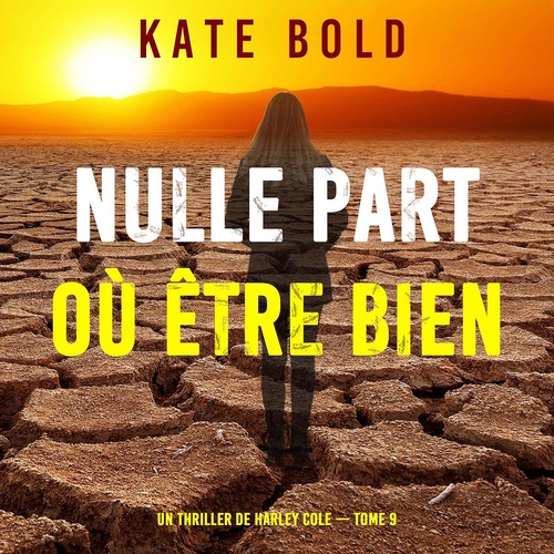 Couverture audiobook de Nulle part où être bien (Un thriller de Harley Cole - tome 9), de Kate Bold