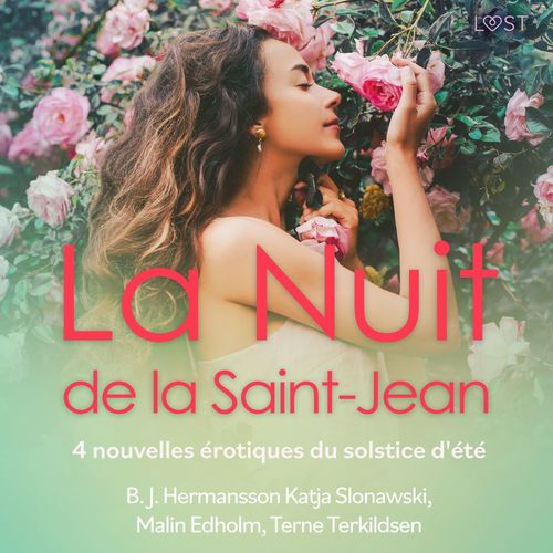 Couverture audiobook de La Nuit de la Saint-Jean - 4 nouvelles érotiques du solstice d'été, de B. J. Hermansson, Katja Slonawski, Malin Edholm, Terne Terkildsen