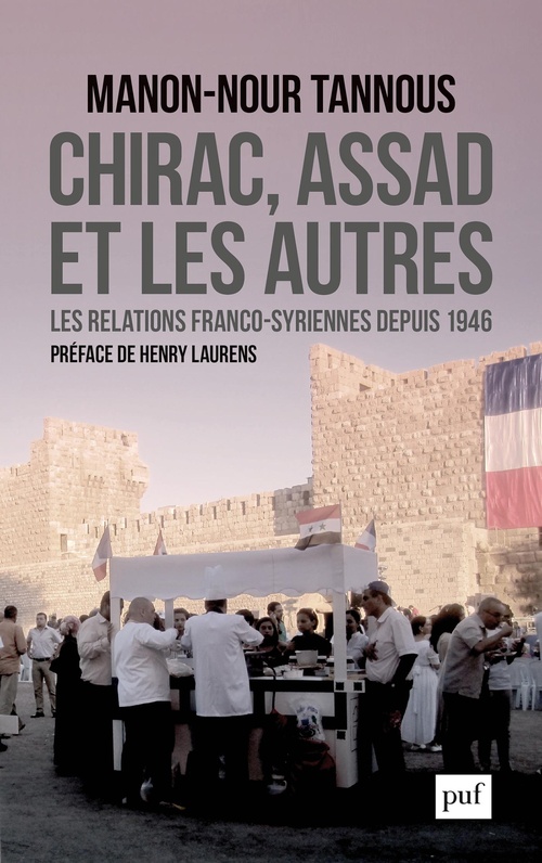 Couverture ebook de Chirac, Assad et les autres : Les relations franco-syriennes depuis 1946, de Manon-Nour Tannous