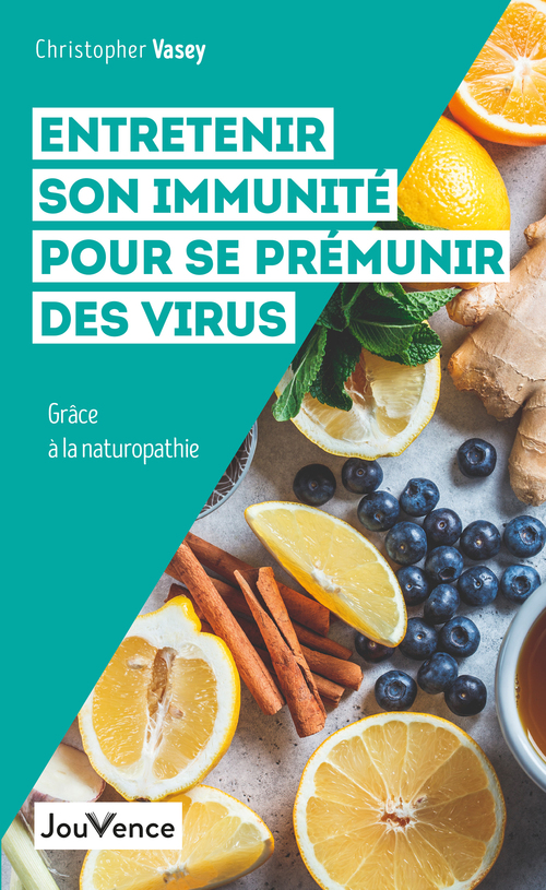 ebook cover of Entretenir son immunité pour se prémunir des virus grâce à la naturopathie, by Christopher Vasey