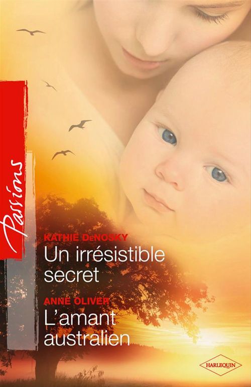 Couverture ebook de Un irresistible secret - L'amant australien, de Kathie DeNosky, Anne Oliver